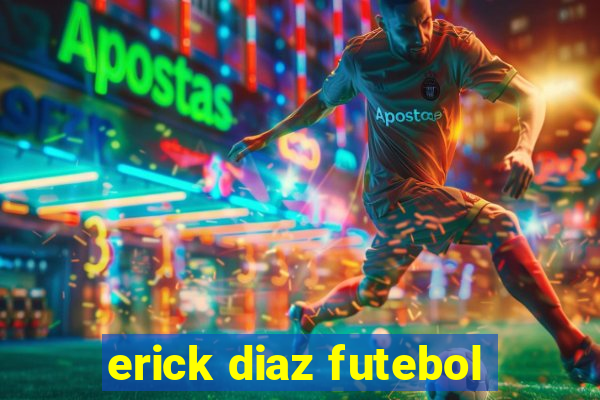 erick diaz futebol